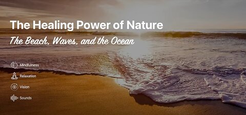 MINDFULNESS | The Healing Power of the Nature - Part III/III: Beach, Waves, and Ocean