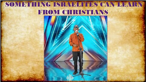 SOMETHING ISRAELITES CAN LEARN FROM CHRISTIANS