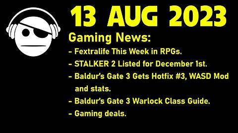 Gaming News | This week in RPGs | STALKER 2 in Dec? | Baldur´s Gate 3 | Deals | 13 AUG 2023