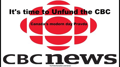 It's time to Unfund the CBC - Canada's modern day Pravda