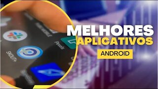 MELHORES APLICATIVOS PARA CELULAR ANDROID #2