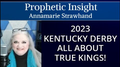 Prophetic Insight: 2023 Kentucky Derby - All About True Kings!