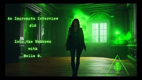 An Impromptu Interview #18 Into The Unknown with Bella G.