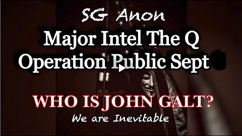 TAKE FIVE HIS GLORY W/ SG Anon: Major Intel The Q Operation Public IN SEPT. TY JGANON, SGANON