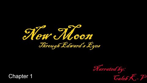 New Moon Through Edward's Eyes Chapter 1