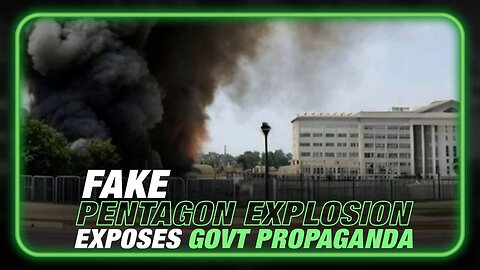 Fake Pentagon Explosion Photo Exposes How Government Propaganda