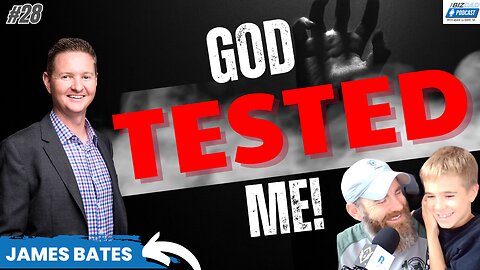 Episode 28 Preview: God Tested Me With James Bates