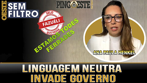 Linguagem neutra invade de vez o governo lula [ANA PAULA HENKEL]