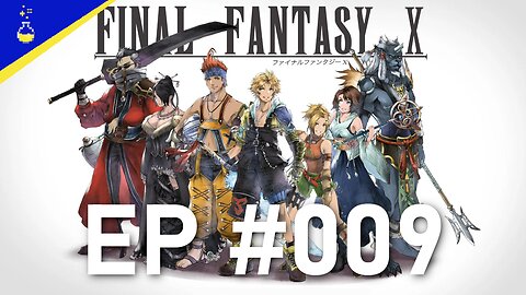 DANCING WITH LIGHTNING | Final Fantasy X | EP #009