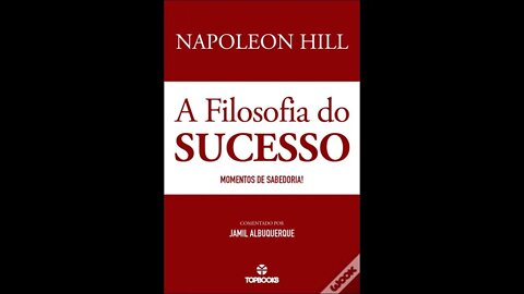 A Filosofia do Sucesso de Napoleon Hill - Audiobook traduzido em Português