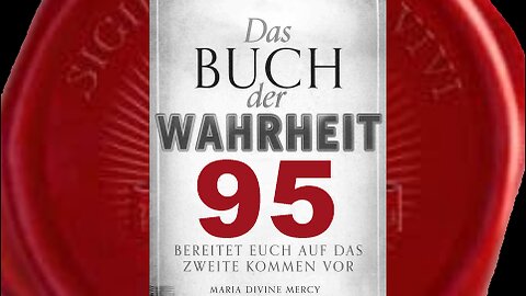 Wenn ihr es schwer findet zu beten - (Buch der Wahrheit Nr 95)