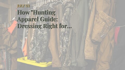 How "Hunting Apparel Guide: Dressing Right for Different Seasons and Terrains" can Save You Tim...