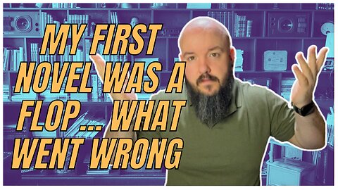 **My First Novel Was a Flop | What Went Wrong**