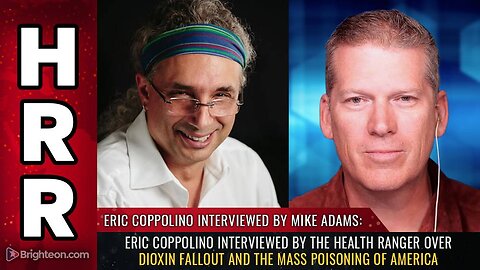 Eric Coppolino interviewed by the Health Ranger over DIOXIN FALLOUT & poisoning of America