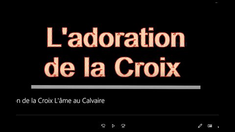 Adoration de la Croix - (16) / L'âme au Calvaire /