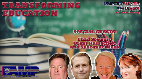 Transforming Education with Chad Stewart, Brent Hamachek and Suzzanne Monk | Unrestricted Truths Ep. 417