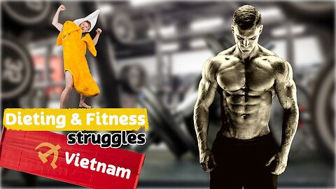 🇻🇳 My Battle with Dieting and Fitness in Vietnam