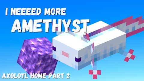 Building a Minecraft Home for our Axolotls Pt 2. Amethyst Geode Involved! | Let's Play Episode 9