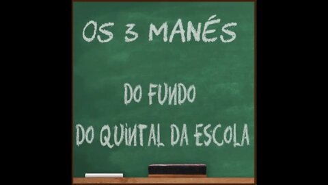 Episódio 8 - Do fundo do Quintal da Escola