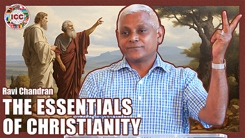 The Essentials of Christianity - Ravi Chandran