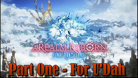 Final Fantasy 14 (Bun-buns' Adventures) 1 - For Ul'Dah