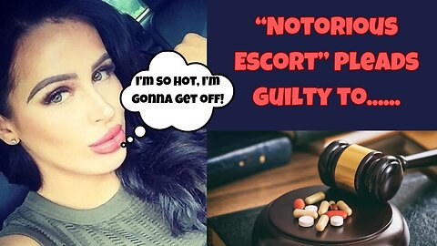 Notorious Escort Pleads Guilty To...