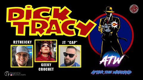 After The Weekend, Episode 22 - Dick Tracy (1990)