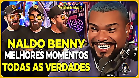 NALDO BENNY SÓ VERDADES DE SUA VIDA NO INTELIGÊNCIA LTDA