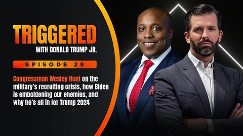 Rising GOP Star Rep Wesley Hunt on How Biden Policies Are Making Us Less Safe | TRIGGERED Ep. 29