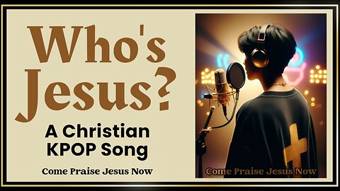 Who's Jesus? | KPOP Christian Worship Song | (Official Lyric Video) #Jesus #Kpop #Faith #Bible