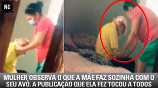 Mulher Observa o que a Mãe Faz Sozinha com o seu Avô. A Publicação que ela fez Tocou A Todos