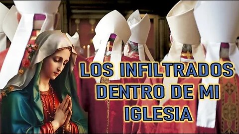 LOS INFILTRADOS DENTRO DE MI IGLESIA - MENSAJE DE JESÚS A DANIEL DE MARÍA