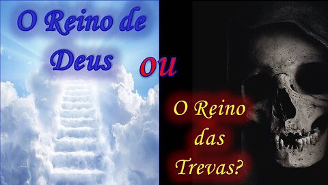 VOCÊ FAZ PARTE DO REINO DE DEUS OU O REINO DAS TREVAS