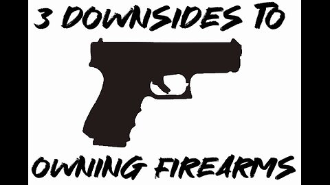 3 Downsides to owning firearms