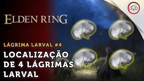 Elden Ring, Como encontrar 4 lágrimas larval | super dica PT-BR #4