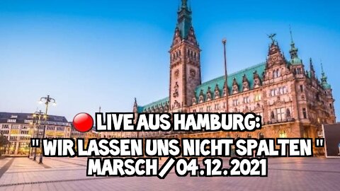 LIVE AUS HAMBURG - Wir lassen uns nicht spalten, 04.12.2021