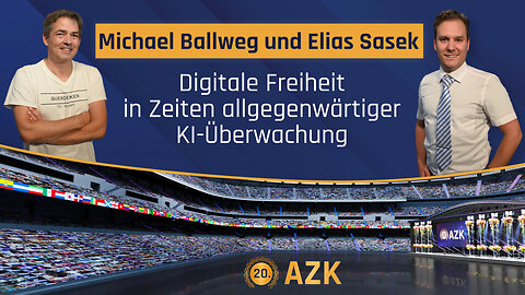 20. AZK - Michael Ballweg - Digitale Freiheit in Zeiten allgegenwärtiger KI-Überwachung