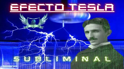 ⚡⚡⚡Efecto Tesla - Audio Subliminal 2021.