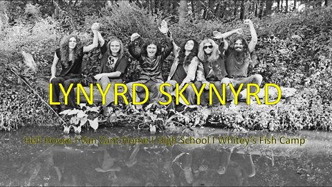 Lynyrd Skynyrd I Hell House I Van Zant Home I High School I Whitey's Fish Camp