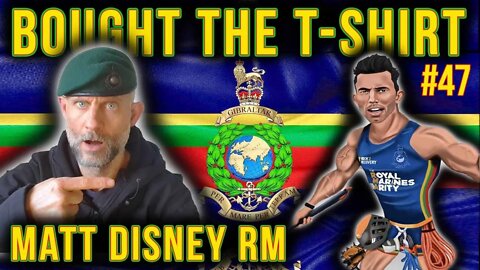 Royal Marines Endurance-Challenge Legend! | Matt Disney RM | The Bought The T-Shirt Podcast