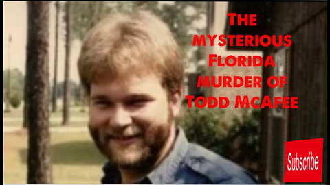 he malicious Murder of Todd McAfee.