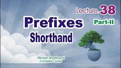 Prefixes Part-II-Class 38|Pitman Shorthand Basic Course|Sadar Khan Tv