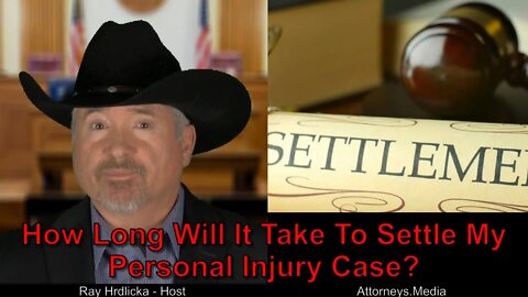 How Long Will It Take To Settle My Personal Injury Case?