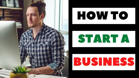 How to Start a Business [Beginner's Step-By-Step Guide]