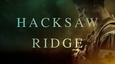 Hacksaw Ridge - The Light Of Conviction