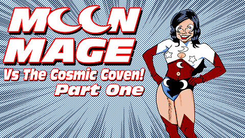 Moon Mage Vs The Cosmic Coven Part One