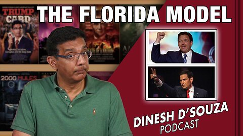 THE FLORIDA MODEL Dinesh D’Souza Podcast Ep453