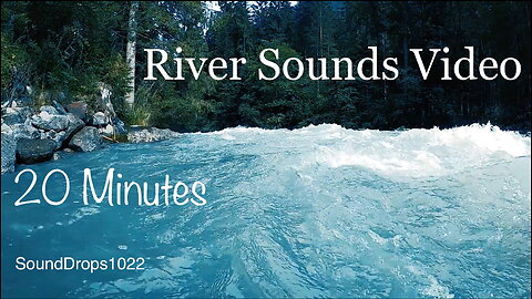 Cruise Through Tasks With 20 Minutes Of River Sounds Video