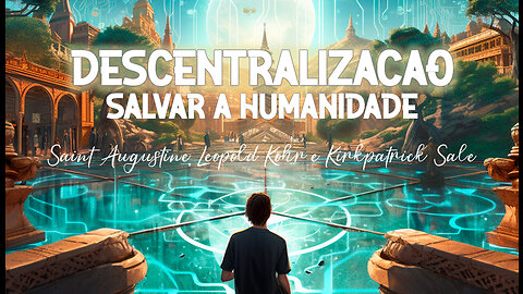 Descentralização Pode Salvar a Humanidade 🌍🔗