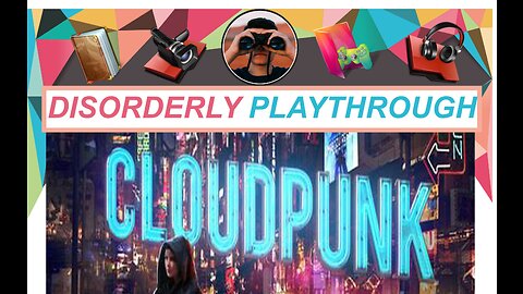 Disorderly Playthrough (CLOUD PUNK) (Part 3) Nintendo Switch Transcendent Studios LLC